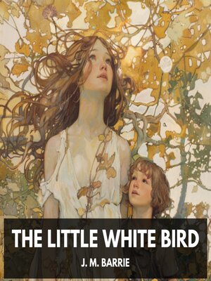 cover image of The Little White Bird (Unabridged)
